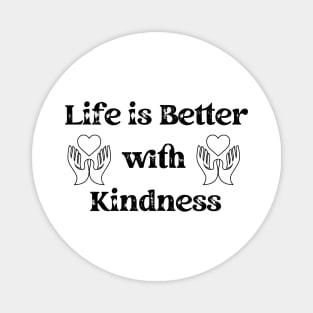 Spread Joy: 'Life is Better with Kindness' Inspirational Quote Magnet